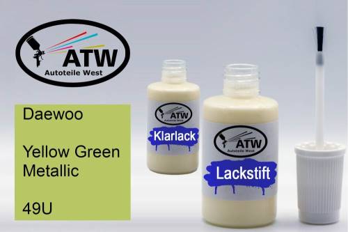 Daewoo, Yellow Green Metallic, 49U: 20ml Lackstift + 20ml Klarlack - Set, von ATW Autoteile West.